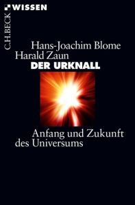 Der Urknall Blome, Hans-Joachim/Zaun, Harald 9783406726743