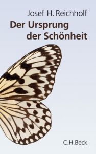 Der Ursprung der Schönheit Reichholf, Josef H (Prof. Dr.) 9783406587139