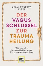 Der Vagus-Schlüssel zur Traumaheilung Klein, Gopal Norbert 9783833880322