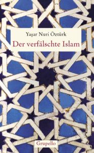 Der verfälschte Islam Öztürk, Yasar Nuri 9783899780628