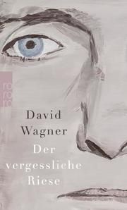 Der vergessliche Riese Wagner, David 9783499268625