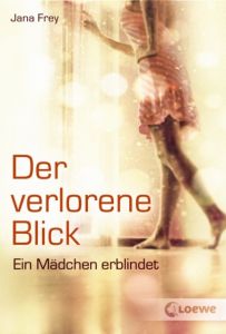 Der verlorene Blick Frey, Jana 9783785576571