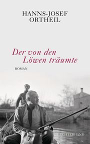 Der von den Löwen träumte Ortheil, Hanns-Josef 9783630874395