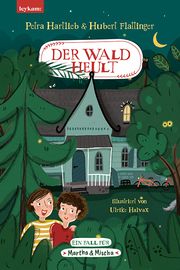 Der Wald heult - Ein Fall für Martha & Mischa Hartlieb, Petra/Flattinger, Hubert 9783701182626