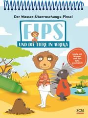 Der Wasser-Überraschungs-Pinsel - Fips und die Tiere in Afrika Henrich, Christiane 9783417288759