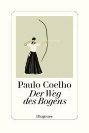 Der Weg des Bogens Coelho, Paulo 9783257070910