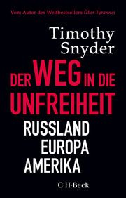 Der Weg in die Unfreiheit Snyder, Timothy 9783406741401