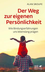 Der Weg zur eigenen Persönlichkeit Sroufe, Alan (Prof.) 9783608980820