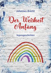 Der Weisheit Anfang Brecht, Johannes 9783760086200
