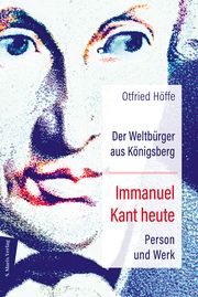 Der Weltbürger aus Königsberg - Immanuel Kant heute Höffe, Otfried 9783737412216
