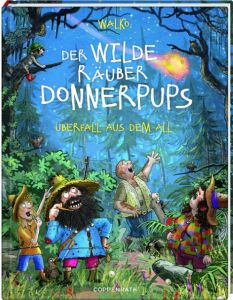 Der wilde Räuber Donnerpups - Überfall aus dem All Walko 9783649669463