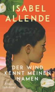 Der Wind kennt meinen Namen Allende, Isabel 9783518432006