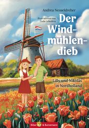 Der Windmühlendieb - Lilly und Nikolas in Nordholland Nesseldreher, Andrea 9783959161220