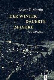 Der Winter dauerte 24 Jahre Martin, Marie T 9783948305260