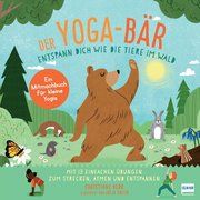 Der Yoga-Bär - Entspann dich wie die Tiere im Wald Kerr, Christiane 9783741525803
