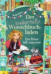 Der zauberhafte Wunschbuchladen 6. Eine Schule hält zusammen Frixe, Katja 9783751301237