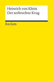 Der zerbrochne Krug: Ein Lustspiel - Enthält die Erstfassung der Schlussszene (Variant) - Textband mit Wort- und Sacherläuterungen Kleist, Heinrich von 9783150000915