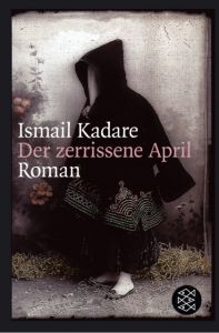 Der zerrissene April Kadare, Ismail 9783596157617