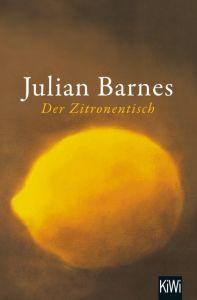 Der Zitronentisch Barnes, Julian 9783462050318