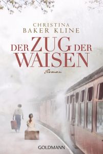 Der Zug der Waisen Baker Kline, Christina 9783442481613