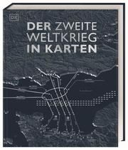 Der Zweite Weltkrieg in Karten Adams, Simon/Allan, Tony/Celtel, Kay (Dr.) u a 9783831040247