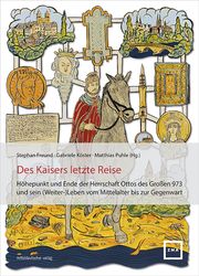 Des Kaisers letzte Reise Stephan Freund/Gabriele Köster/Matthias Puhle 9783963117800
