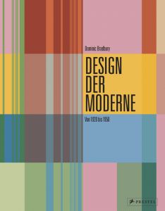 Design der Moderne Bradbury, Dominic 9783791384740