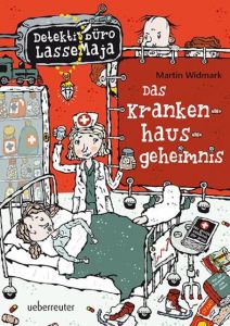 Detektivbüro LasseMaja - Das Krankenhausgeheimnis Widmark, Martin 9783764150075