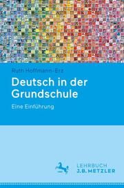 Deutsch in der Grundschule Hoffmann-Erz, Ruth 9783662666524