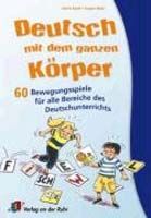 Deutsch mit dem ganzen Körper Maak, Angela/Barth, Katrin 9783834604811