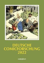 Deutsche Comicforschung 18/2022 Sackmann, Eckart (Dr.) 9783894743222