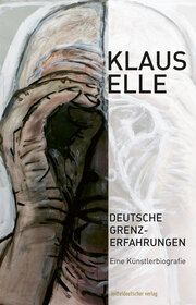 Deutsche Grenzerfahrungen Elle, Klaus 9783963119040