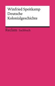 Deutsche Kolonialgeschichte Speitkamp, Winfried 9783150140963