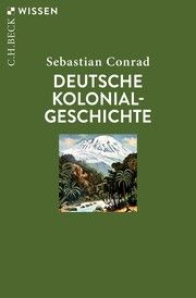 Deutsche Kolonialgeschichte Conrad, Sebastian 9783406807329