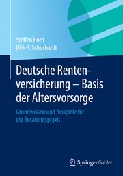 Deutsche Rentenversicherung - Basis der Altersvorsorge Horn, Steffen/Schuchardt, Dirk R 9783658066741