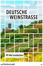 Deutsche Weinstraße Lendt, Christine 9783963112539