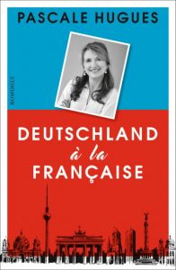 Deutschland à la française Hugues, Pascale 9783498030322