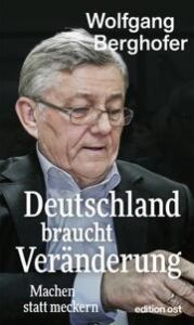 Deutschland braucht Veränderung Berghofer, Wolfgang 9783360028143