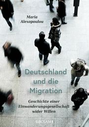 Deutschland und die Migration Alexopoulou, Maria 9783150113110