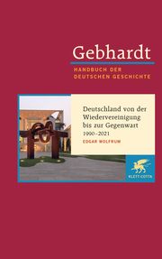 Deutschland von der Wiedervereinigung bis zur Gegenwart 1990-2021 Wolfrum, Edgar 9783608600247