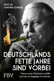 Deutschlands fette Jahre sind vorbei Schnabl, Gunther (Prof. Dr.) 9783959727334