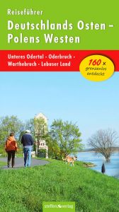 Deutschlands Osten - Polens Westen: Unteres Odertal, Oderbruch, Warthebruch, Lebuser Land Stelzer, Christine 9783942477741