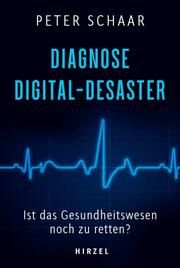 Diagnose Digital-Desaster Schaar, Peter 9783777633169