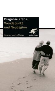 Diagnose Krebs: Wendepunkt und Neubeginn LeShan, Lawrence 9783608988314