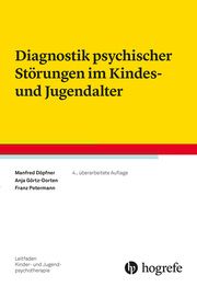 Diagnostik psychischer Störungen im Kindes- und Jugendalter Döpfner, Manfred/Görtz-Dorten, Anja/Petermann, Franz 9783801730949