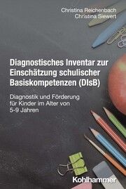 Diagnostisches Inventar zur Einschätzung schulischer Basiskompetenzen (DIsB) Reichenbach, Christina/Siewert, Christina 9783170451681