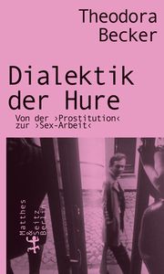 Dialektik der Hure Becker, Theodora 9783751820097