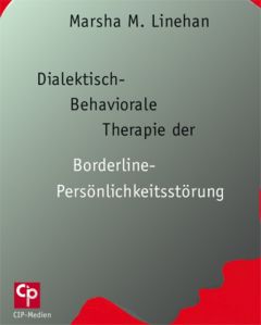 Dialektisch-Behaviorale Therapie der Borderline-Persönlichkeitsstörung Linehan, Marsha M 9783932096617