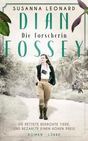 Dian Fossey - Die Forscherin Leonard, Susanna 9783404187980