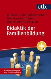 Didaktik der Familienbildung Fischer, Veronika (Prof. Dr.)/Gebert, Bärbel/Kruse, Elke (Prof. Dr.) u 9783825263102